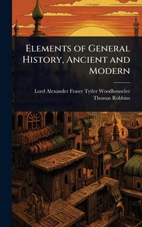 Produktbild: Elements of General History, Ancient and Modern