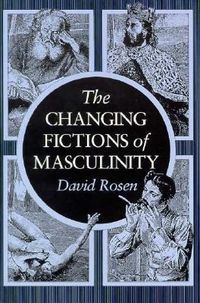 Produktbild: Rosen, D: The Changing Fictions of Masculinity