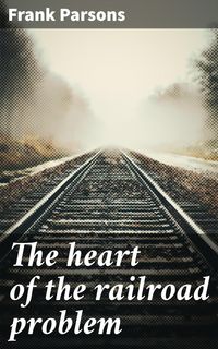 Produktbild: The heart of the railroad problem
