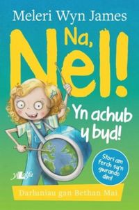 Produktbild: Na, Nel! yn Achub y Byd!