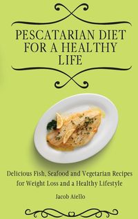 Produktbild: Pescatarian Diet for a Healthy Life
