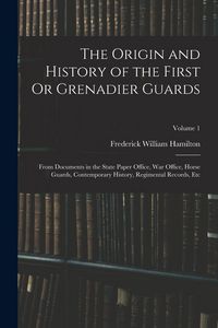 Produktbild: The Origin and History of the First Or Grenadier Guards