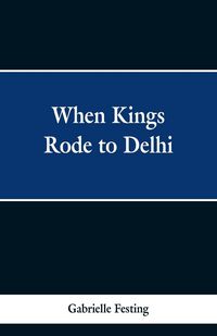 Produktbild: When Kings Rode to Delhi