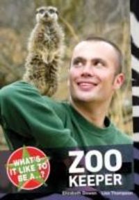 Produktbild: Dowen, E: What's it Like to be a...? Zoo Keeper