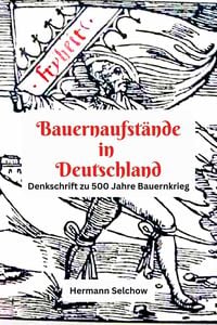 Produktbild: Bauernaufst&auml;nde in Deutschland Denkschrift zu 500 Jahre Bauernkrieg