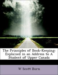 Produktbild: Burn, W: Principles of Book-Keeping: Explained in an Address