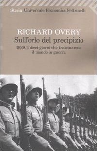 Produktbild: Sull'orlo del precipizio. 1939. I dieci giorni che trascinarono il mondo in guerra