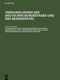 Produktbild: Sachregister zu den Verhandlungen des Deutschen Bundestages 1. und 2. Wahlperiode (1949-1957) und den Verhandlungen des Bundesrates (1949-1957)