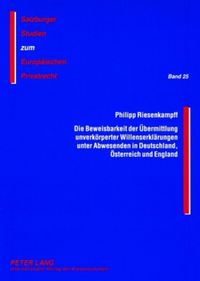 Produktbild: Die Beweisbarkeit der &Uuml;bermittlung unverk&ouml;rperter Willenserkl&auml;rungen unter Abwesenden in Deutschland, &Ouml;sterreich und England