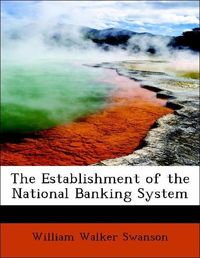 Produktbild: Swanson, W: Establishment of the National Banking System