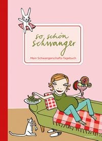 Produktbild: So sch&ouml;n schwanger. Mein Schwangerschafts-Tagebuch