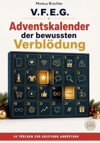 Produktbild: Adventskalender der bewussten Verbl&ouml;dung &ndash; Ein Aufruf zur geistigen Abr&uuml;stung