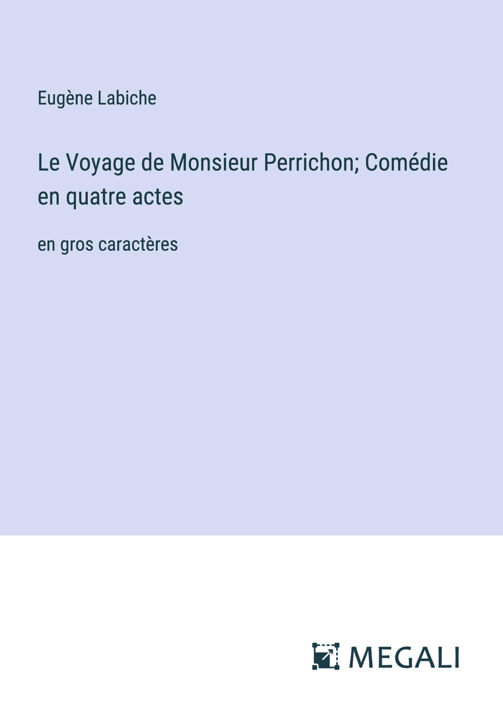 Produktbild: Le Voyage de Monsieur Perrichon; Com&eacute;die en quatre actes