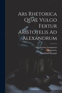 Produktbild: Ars Rhetorica Quae Vulgo Fertur Aristotelis Ad Alexandrum
