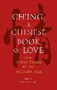 Produktbild: Ch'ing, a Chinese Book of Love