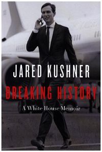 Bild vom Artikel Breaking History vom Autor Jared Kushner