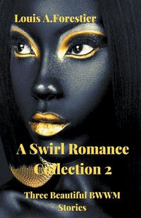 Produktbild: A Swirl Romance Collection 2 - Three Beautiful BWWM Stories