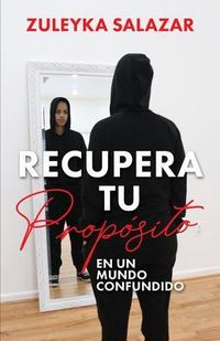 Produktbild: Recupera tu Prop&oacute;sito en un Mundo Confundido