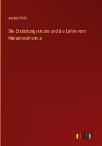 Bild vom Artikel Die Erstattungskruste und die Lehre vom Metamorphismus vom Autor Justus Roth