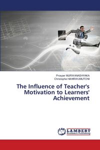 Produktbild: The Influence of Teacher's Motivation to Learners' Achievement