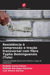 Produktbild: Resist&ecirc;ncia &agrave; compress&atilde;o e tra&ccedil;&atilde;o transversal com fibra Typha Dominguensis (Tule)