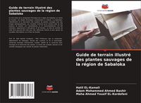 Produktbild: Guide de terrain illustr&eacute; des plantes sauvages de la r&eacute;gion de Sabaloka