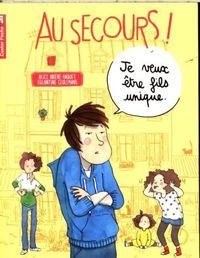 Produktbild: Au secours ! je veux &ecirc;tre fils unique