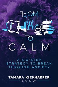 Produktbild: From Chaos to Calm: A Six-Step Strategy to Break Through Anxiety