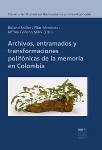 Produktbild: Archivos, entramados y transformaciones polif&oacute;nicas de la memoria en Colombia