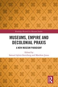 Produktbild: Museums, Empire and Decolonial Praxis
