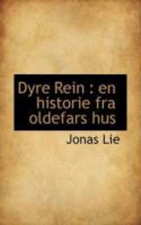 Produktbild: Dyre Rein: En Historie Fra Oldefars Hus