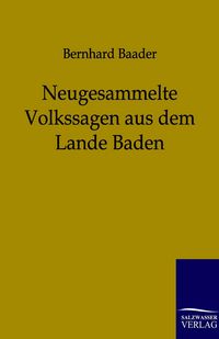 Produktbild: Neugesammelte Volkssagen aus dem Lande Baden