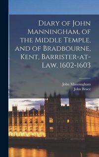 Produktbild: Diary of John Manningham, of the Middle Temple, and of Bradbourne, Kent, Barrister-at-law, 1602-1603