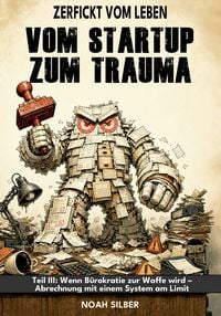 Produktbild: Zerfickt vom Leben: Vom Startup zum Trauma, Teil 3