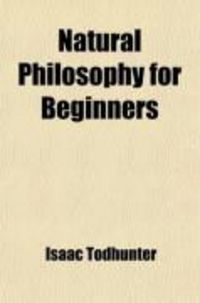 Produktbild: Natural Philosophy for Beginners (Volume 2); With Numerous Examples