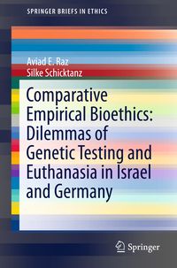Produktbild: Comparative Empirical Bioethics: Dilemmas of Genetic Testing and Euthanasia in Israel and Germany