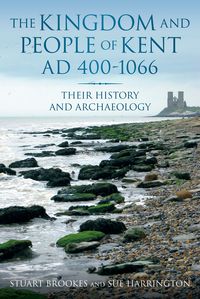 Produktbild: The Kingdom and People of Kent AD 400-1066