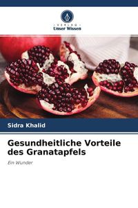 Produktbild: Gesundheitliche Vorteile des Granatapfels