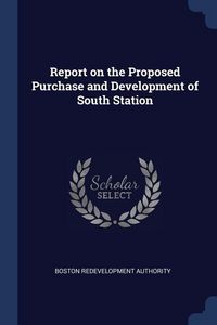 Produktbild: Report on the Proposed Purchase and Development of South Station