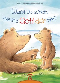 Bild vom Artikel Weißt du schon, wie lieb Gott dich hat? vom Autor Franz Hübner