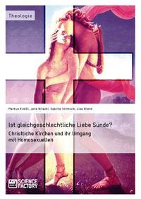 Produktbild: Ist gleichgeschlechtliche Liebe S&uuml;nde? Christliche Kirchen und ihr Umgang mit Homosexuellen