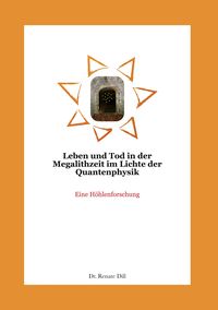 Produktbild: Leben und Tod in der Megalithzeit im Lichte der Quantenphysik