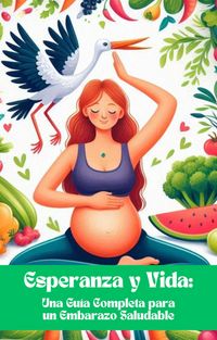 Produktbild: Esperanza y Vida Una Gu&iacute;a Completa para un Embarazo Saludable