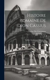 Produktbild: Histoire Romaine De Dion Cassius: Traduite En Fran&ccedil;ais, Volume 4...