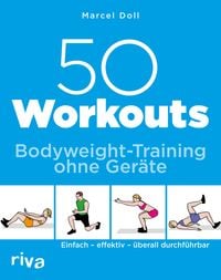 50 Workouts – Bodyweight-Training ohne Geräte von Marcel Doll
