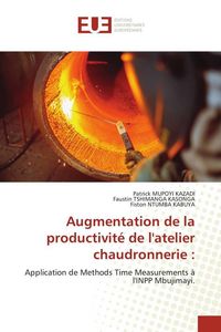 Produktbild: Augmentation de la productivit&eacute; de l'atelier chaudronnerie :