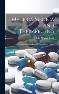 Produktbild: Materia Medica and Therapeutics: An Introduction to the Rational Treatment of Disease