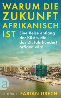 Produktbild: Warum die Zukunft afrikanisch ist