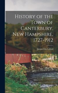 Produktbild: History of the Town of Canterbury, New Hampshire, 1727-1912
