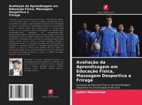 Produktbild: Avalia&ccedil;&atilde;o da Aprendizagem em Educa&ccedil;&atilde;o F&iacute;sica, Massagem Desportiva e Frirage